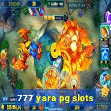 777 yara pg slots